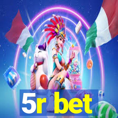 5r bet